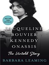 Jacqueline Bouvier Kennedy Onassis--The Untold Story